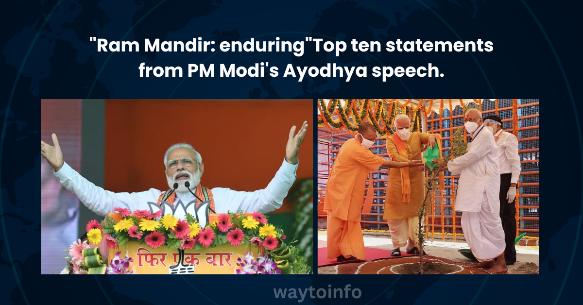 "Ram Mandir: enduring"Top ten statements from PM Modi's Ayodhya speech.