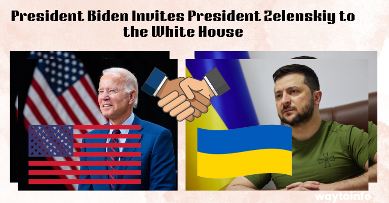 President Biden Invites President Zelenskiy to the White House