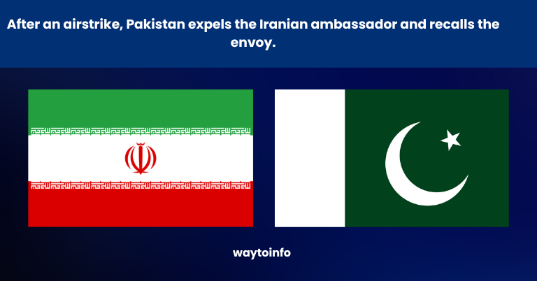 After an airstrike, Pakistan expels the Iranian ambassador and recalls the envoy.