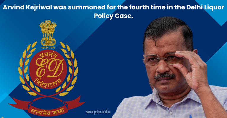 Arvind Kejriwal was summoned for the fourth time in the Delhi Liquor Policy Case.