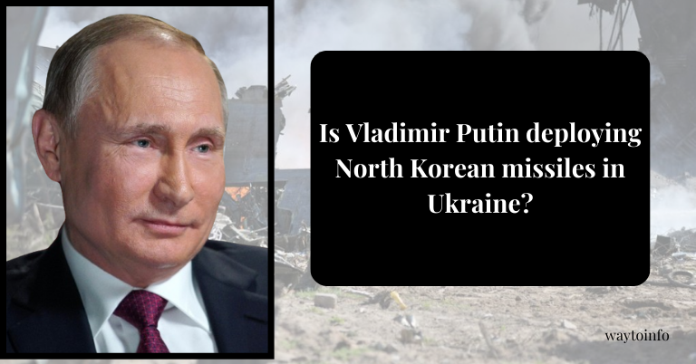 Is Vladimir Putin deploying North Korean missiles in Ukraine?