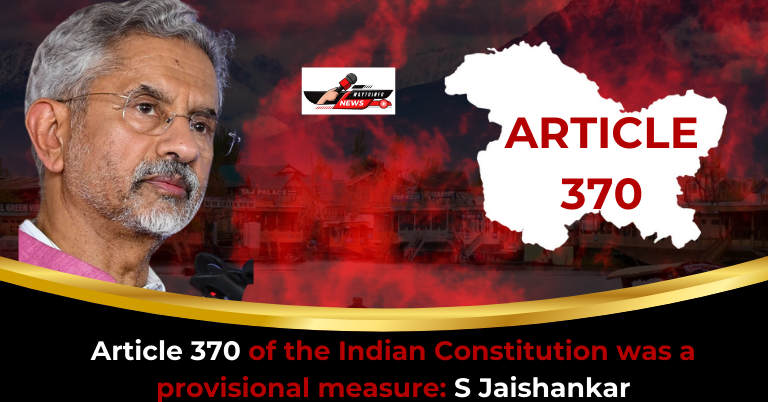 Article 370 of the Indian Constitution was a provisional measure: S Jaishankar