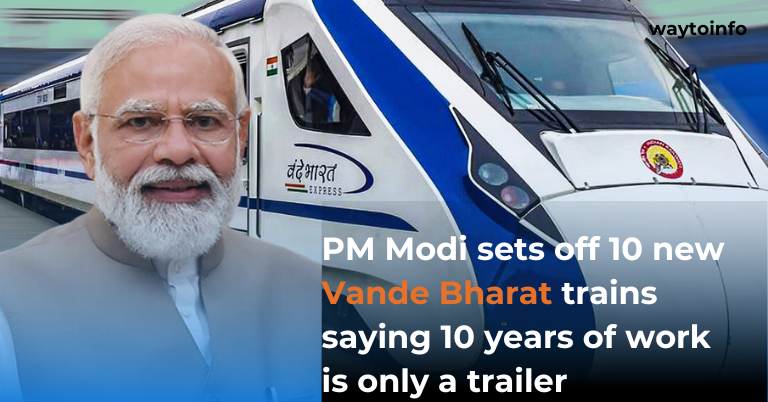 PM Modi sets off 10 new Vande Bharat trains saying 10 years of work is only a trailer