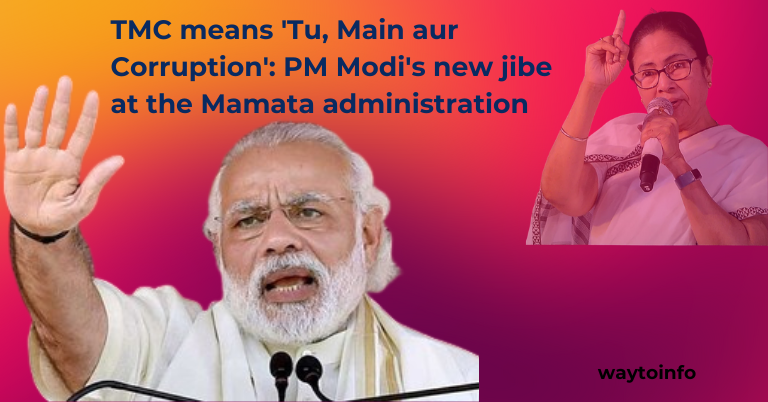 TMC means 'Tu, Main aur Corruption': PM Modi's new jibe at the Mamata administration