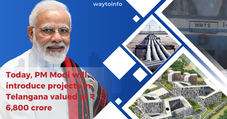 PM Modi: Today, PM Modi will introduce projects in Telangana valued at ₹ 6,800 crore