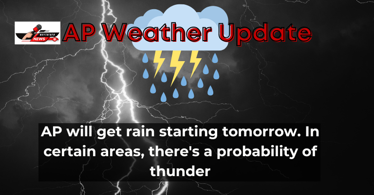 AP Weather Update: AP will get rain starting tomorrow