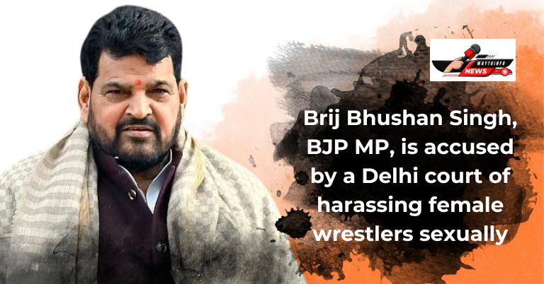 Brij Bhushan Singh, BJP MP, is accused by a Delhi court