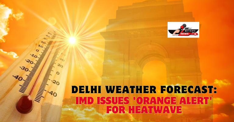 Delhi weather forecast: IMD issues 'orange alert' for heatwave