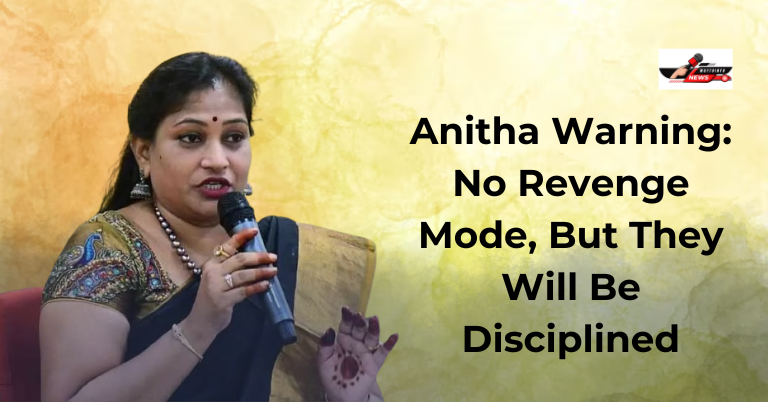 Anitha Warning: No Revenge Mode, But They Will Be Disciplined