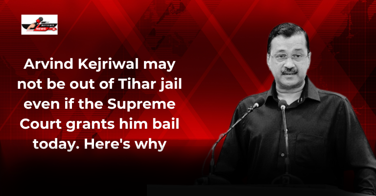 Arvind Kejriwal Case: Arvind Kejriwal may not be out of Tihar jail