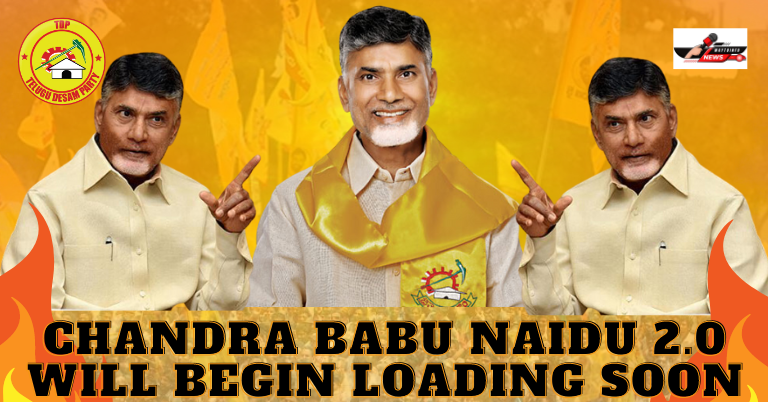 Chandra Babu Naidu 2.0 will begin loading soon